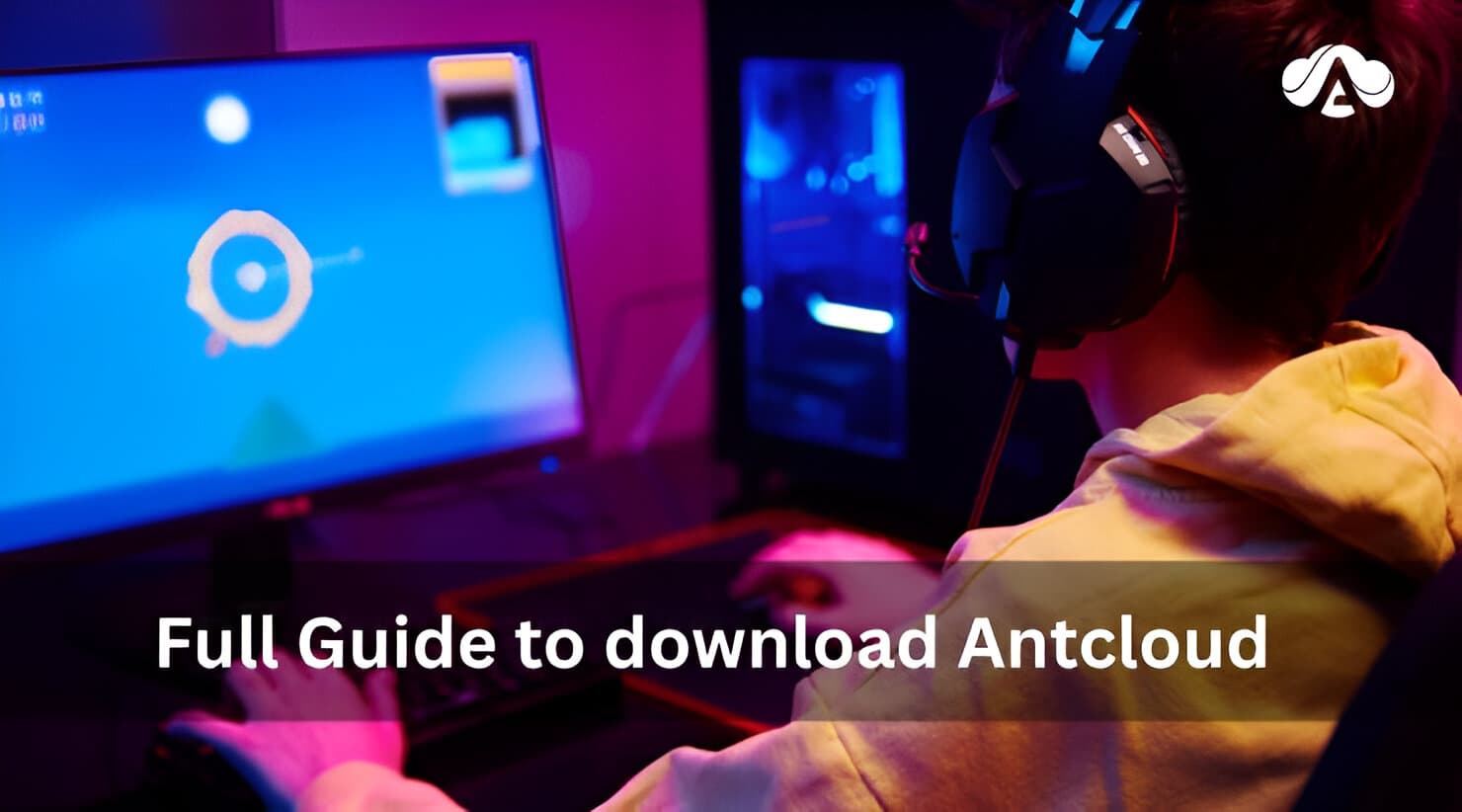 How to Download & Use AntCloud APK on Android & PC